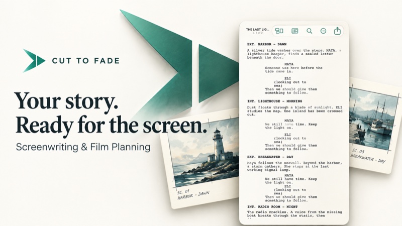 Cut to Fade — Your story. Ready for the screen. Screenwriting and Film Planning.